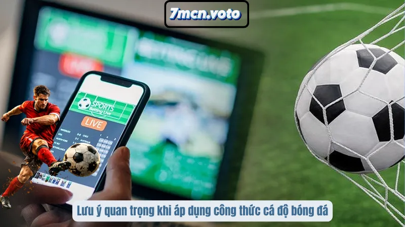 Công Thức Cá Độ Bóng Đá – Cách Xác Định Kèo Giá Trị 5 Lưu ý quan trọng khi áp dụng công thức cá độ bóng đá