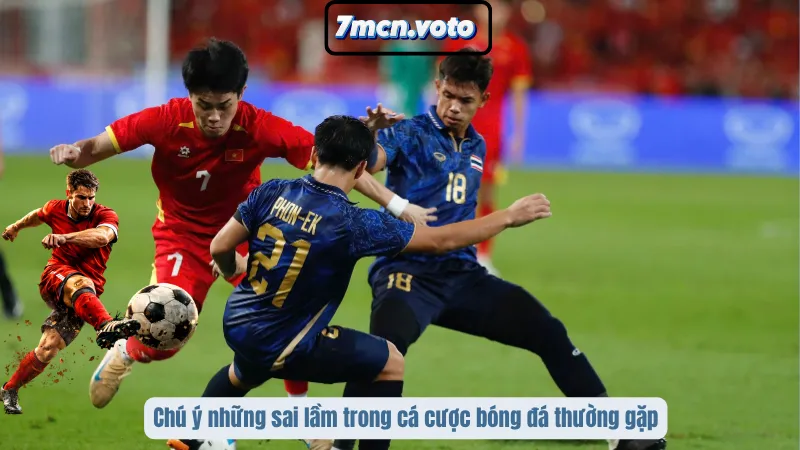 Chú ý những sai lầm trong cá cược bóng đá thường gặp